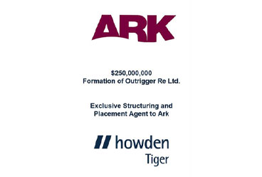 Exclusive Structuring and Placement Agent Ark in the Formation Outrigger Re Ltd.