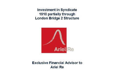 Executive Financial Advisor to Ariel Re on a $270mm Investment in Syndicate 1910 through London Bridge 2